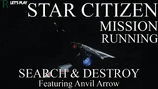 Star Citizen Mission Running | 3.7 Gameplay | Search And Destroy Featuring Anvil Arrow!