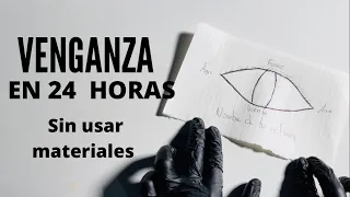 HECHIZO DE VENGANZA EN MENOS DE 24 HORAS. (Sin materiales)