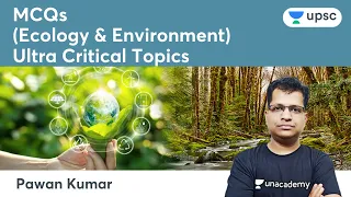 MCQs Ecology & Environment | Ultra Critical Topics | UPSC CSE/IAS | Unacademy UPSC