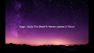 Kygo - Stole The Show feat. Parson James (1 Hour)
