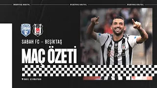 Sabah FC 3-3 Beşiktaş | Dostluk Maçı Geniş Özeti