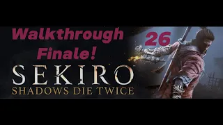 Sekiro: Shadows Die Twice - 100% Walkthrough 26 (Finale)