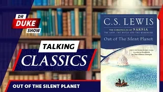 Ep. 1 - Out Of The Silent Planet - C.S. Lewis | Talking Classics