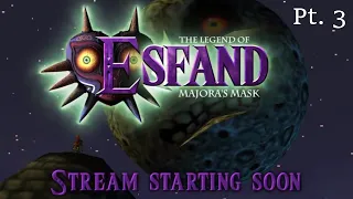Esfand Plays - The Legend of Zelda: Majora's Mask [PART 3]