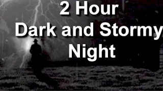 Dark and Stormy Night : 2 Hour Haunting Thunderstorm Sound