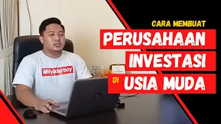 CARA MEMBUAT PERUSAHAAN INVESTASI DI USIA MUDA