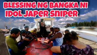 BLESSING  CELEBRATION SA UNANG PAGBABA NG MALAKING BANGKA NG ATING IDOL JAPER SNIPER