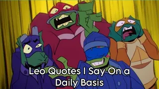 Leo Quotes I Say On A Daily Basis[ROTTMNT]