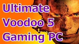 Building the Ultimate 3dfx Voodoo 5 Glide Gaming PC
