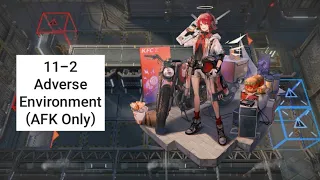 [Arknights] 11-2 Adverse Environment (AFK Only)