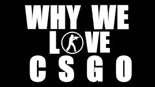 Why We Love CSGO