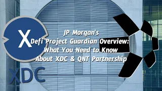 JP Morgan's Defi Project Guardian Overview: What You Need to Know About XDC & QNT Partnership