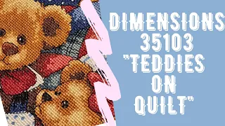 "Teddieas on Quilt" 35103 Dimensions. Обзор готовой работы. Вышивка крестом.