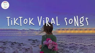 Tiktok viral songs 🍥 Trending tiktok songs 2023 ~ Best tiktok songs 2023