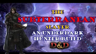 The Subterranean Slayer: An Underdark Hunter