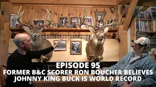 Ep. 095: Former B&C Scorer Ron Boucher Tells All, Believes Johnny King Buck World Record Typical