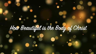 How Beautiful is the Body of Christ (Piano Accompaniment)