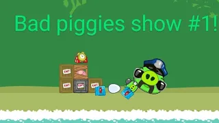 Bad piggies show # 1 | Шоу!