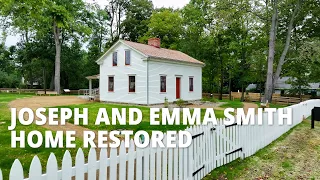 Joseph and Emma Smith Family Home Restored