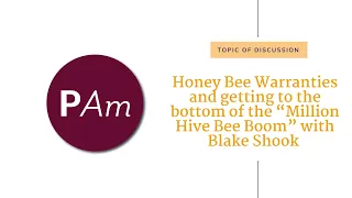 Honey Bee Warranties and getting to the bottom of the “Million Hive Bee Boom” with Blake Shook