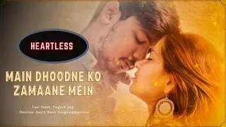 Heartless: Main Dhoondne Ko Zamaane Mein Full Song | bewafa |N A Creation