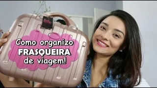 COMO ORGANIZO A MINHA FRASQUEIRA DE VIAGEM - RAMINI LIMA