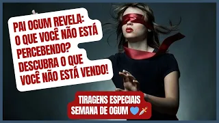 ⚔️PAI OGUM REVELA O QUE VOCÉ NÃO ESTÁ PERCEBENDO👀