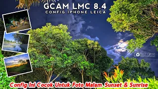 GCAM TERBAIK 🔥 GCAM LMC 8.4 CONFIG IPHONE LEICA | ANDROID 10 - 13