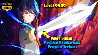 Dikira Lemah ❗ Ternyata Reinkarnasi Peyihir Terkuat ❗ Alur Cerita Anime