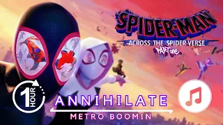 Spider-Man Across the Spider-Verse OST | Annihilate - Metro Boomin (1 Hour Loop)