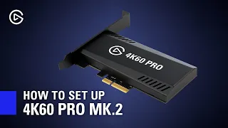 How to Install Elgato 4K60 Pro MK.2