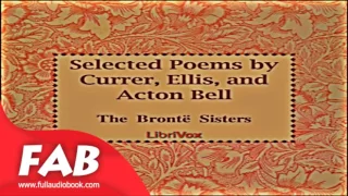 Selected Poems by Currer, Ellis and Acton Bell Full Audiobook by Anne BRONTË