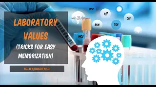 LABORATORY VALUES - Tricks for Easy Memorization.  #MDCN #USMLE #NCLEX #PLAB