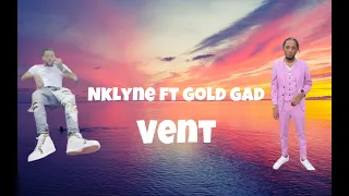 Nklyne ft Gold Gad - Vent (lyrics)