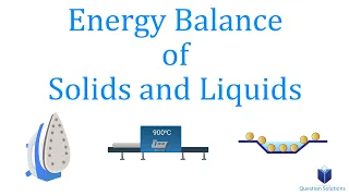 Energy Balance of Solids and Liquids | Thermodynamics | (Solved Examples)