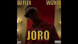 DJ Flex & Wizkid - Joro Afrobeat (Zanku Vibes)