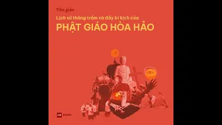 [Luật Khoa Radio] Lịch sử thăng trầm và đầy bi kịch của Phật giáo Hòa Hảo