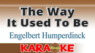 The Way It Used to Be (Karaoke) - Engelbert Humperdinck
