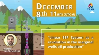 Webinar: "Linear ESP System: A Revolution in Marginal Wells Oil Production"