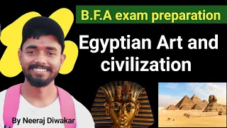 Egyptian civilization||Egyptian art FOR BFA/BVA