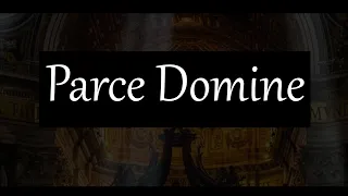 Parce Domine  || Song & Lyrics - Latin || Gregorian Chant