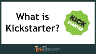 What is Kickstarter & How Does it Work?
