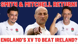 ENGLAND'S TEAM TO BEAT IRELAND? | SMITH & MITCHELL FIT TO PLAY!