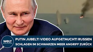 UKRAINE-KRIEG: Putin jubelt! Video aufgetaucht! Russen schlagen im Schwarzen Meer Angriff zurück