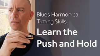 Push and Hold - Blues Harmonica Lesson