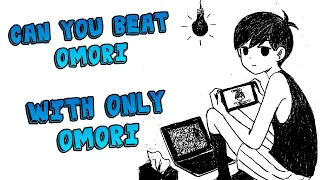 Can You Beat Omori With Only Omori