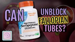 Does serrapeptase open blocked fallopian tubes "naturally"?