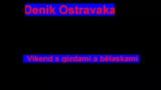 Denik Ostravaka - Vikend s gizdami a bělaskami