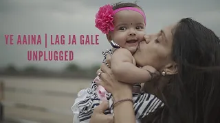 Yeh Aaina hai || Lag Ja Gale Reprise || The emotions of motherhood....Keya Patil