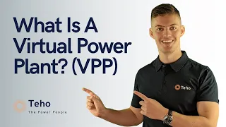 What is a Virtual Power Plant? (VPP) | Everything You Need To Know About VPP's | Teho